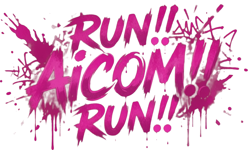 RUN! AICOM! RUN!